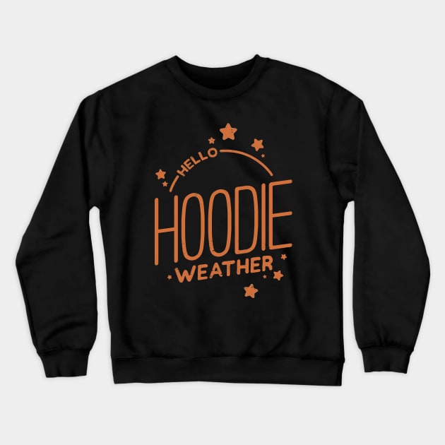 Hello Hoodie Weather Crewneck Sweatshirt by hoddynoddy